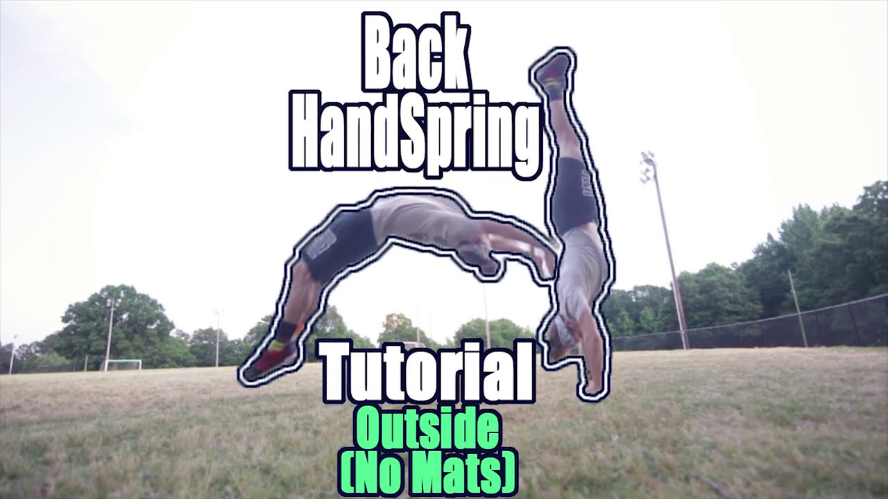 How To Learn Back Handspring Outside - Tutorial by Bob Reese