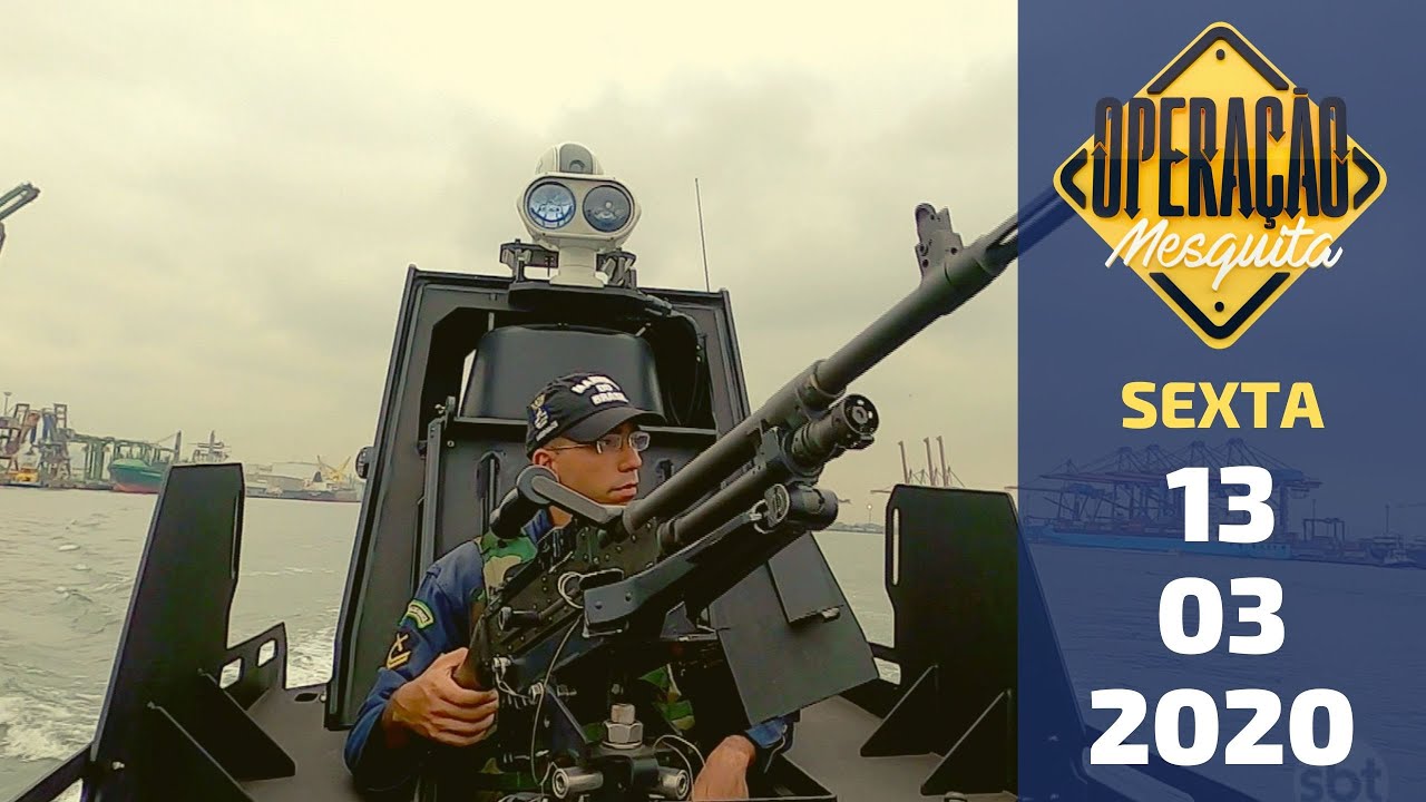 Operação Mesquita 13/03/2020 - Conheça como funciona a Patrulha da Marinha Brasileira
