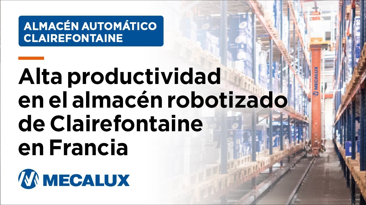 Alta productividad en el almac&eacute;n robotizado de Clairefontaine en Francia
