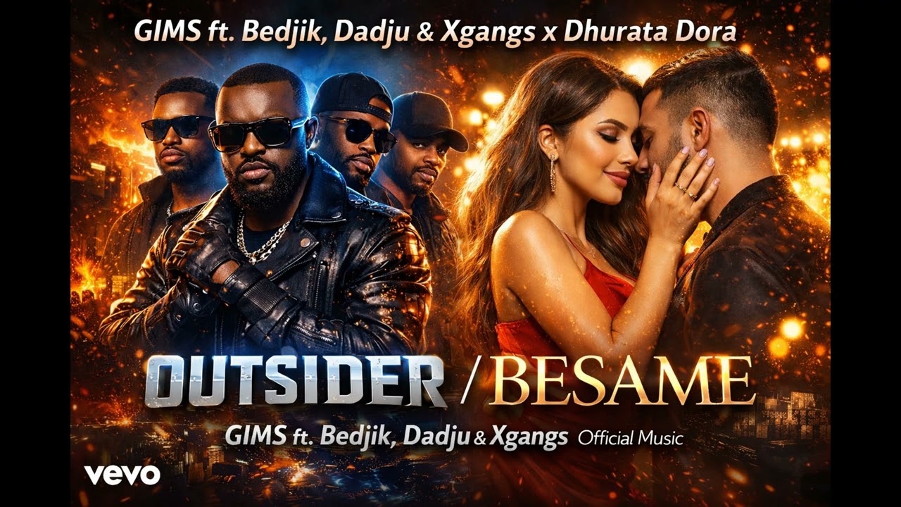 GIMS ft. Bedjik, Dadju & Xgangs x Dhurata Dora – Outsider / Besame (Official Music)