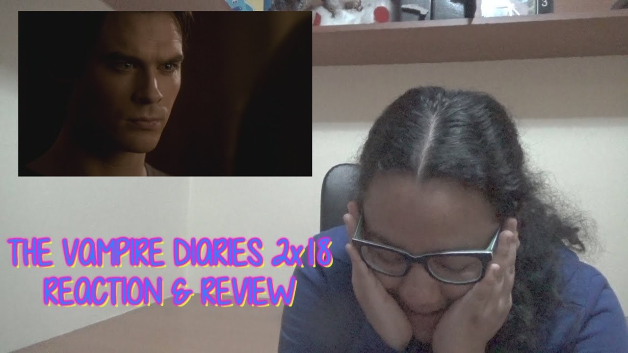 The Vampire Diaries 2x18 REACTION & REVIEW 