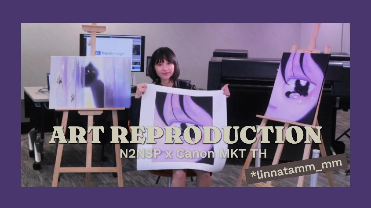 Art Reproduction | N2N Solution Provider x Canon Thailand (Artist: linnatamm_mm)
