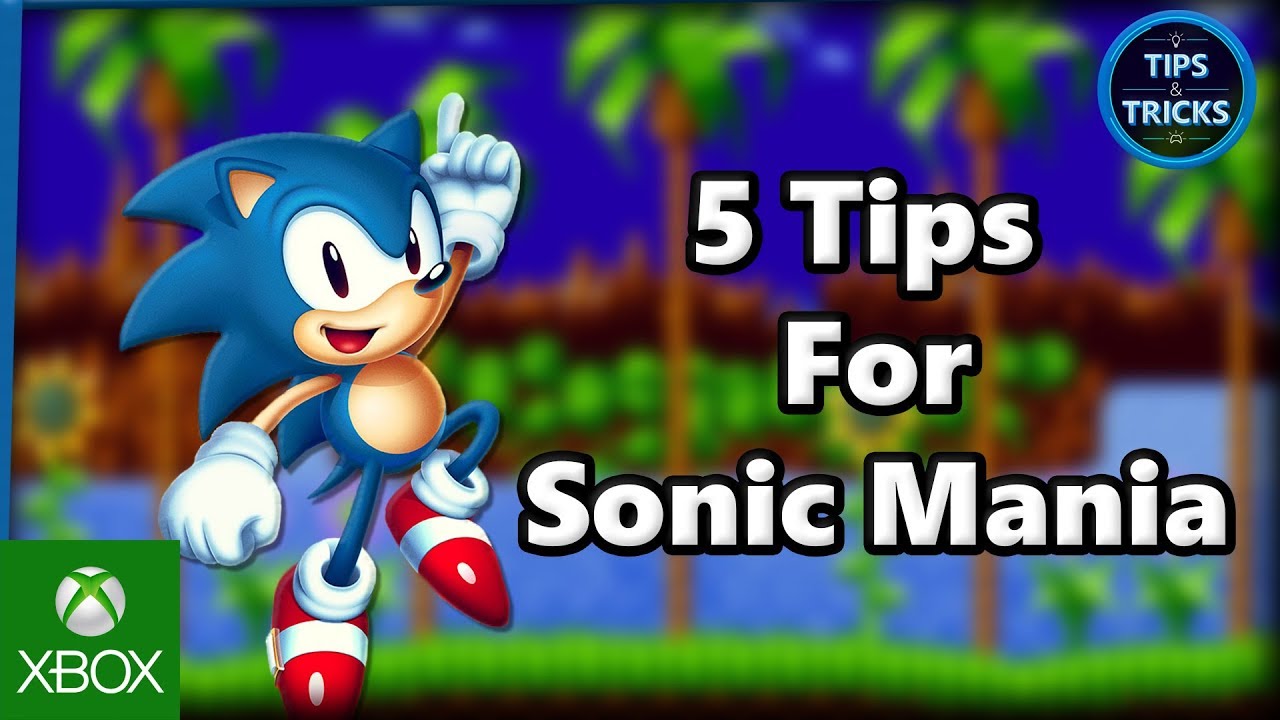 Tips and Tricks - 5 Tips for Sonic Mania
