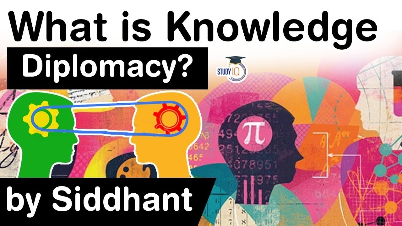What is Knowledge Diplomacy? How India can benefit from Knowledge Diplomacy? 