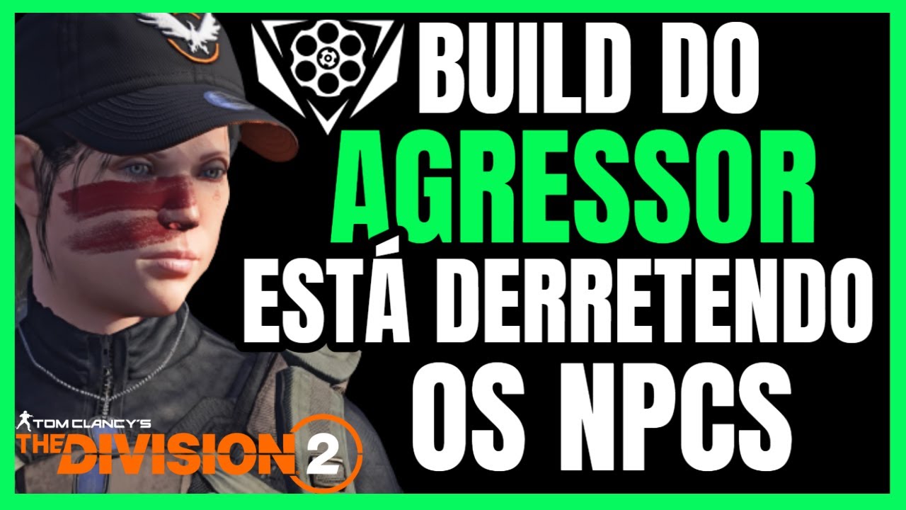 BUILD DO AGRESSOR O MELHOR DPS DO JOGO ESTÁ DERRETENDO OS NPCS  ATT 16 EM THE DIVISION 2