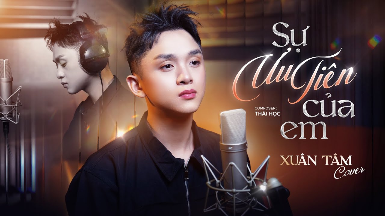 SỰ ƯU TI&Ecirc;N CỦA EM - L&Ecirc; GIA BẢO X TH&Aacute;I HỌC | XU&Acirc;N T&Acirc;M COVER | Em d&agrave;nh sự ưu ti&ecirc;n...