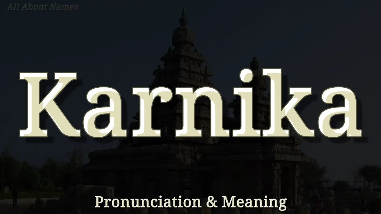 Karnika: Pronunciation and Meaning