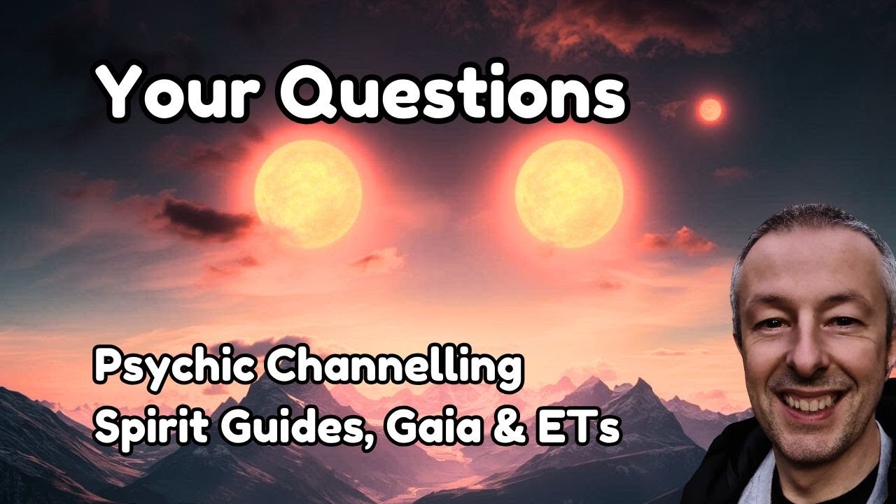 Your Psychic Q&A Channelled Answers from Spirit Guides, Mother Gaia, Sol & ETs