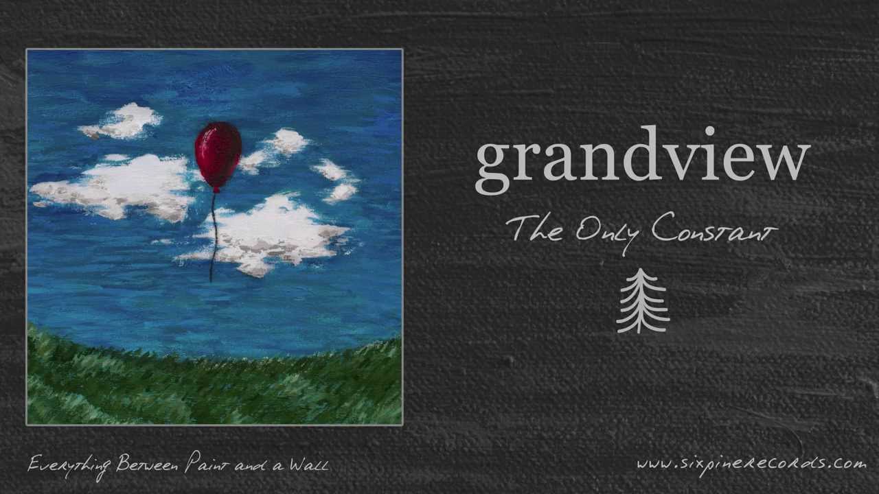 Grandview - The Only Constant