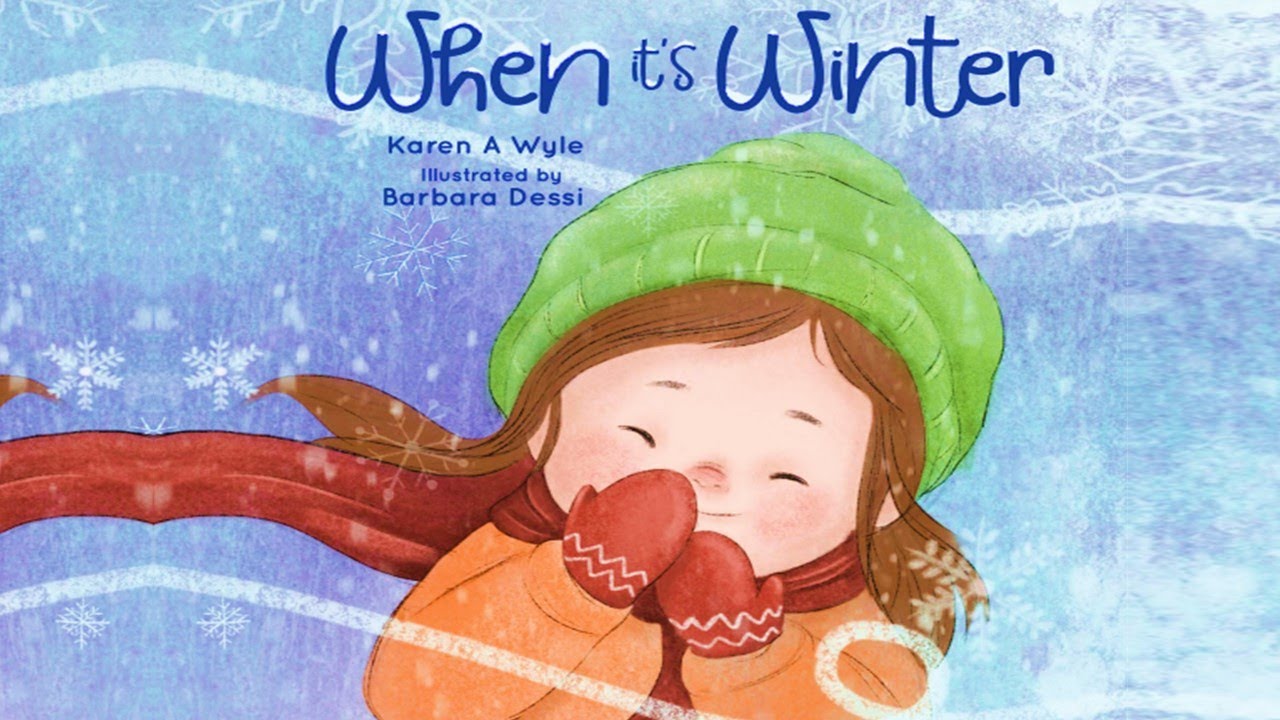 WHEN ITS WINTER by Karen Wyle | Kids Books Read Aloud | Read Aloud Kid's Book | Children's Books