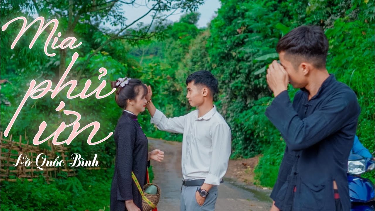 [MV OFFICIAL] MIA PHỦ ỨN | VỢ NGƯỜI TA | LÒ QUỐC BÌNH