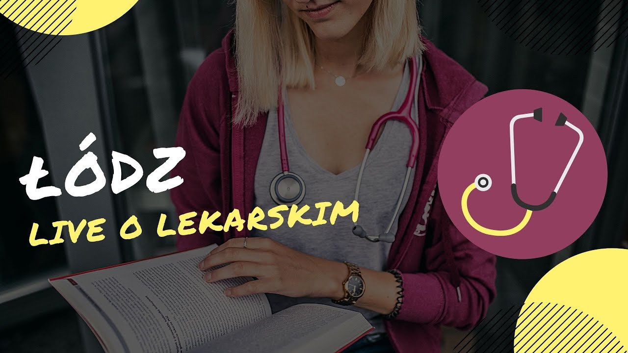 ŁÓDŹ - studiowanie lekarskiego