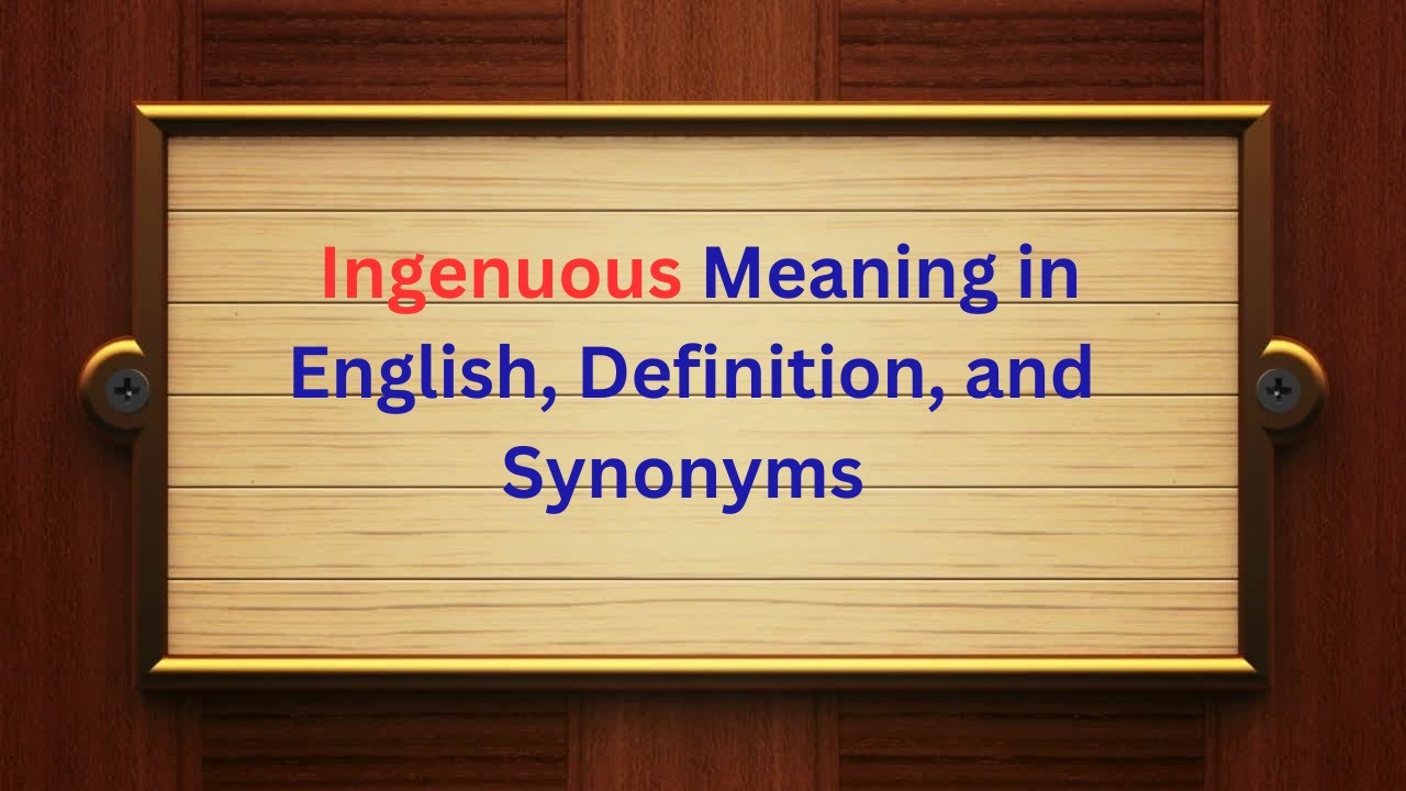 Ingenuous Meaning in English, Definition, and Ingenuous Synonyms | Thesaurus Thrive