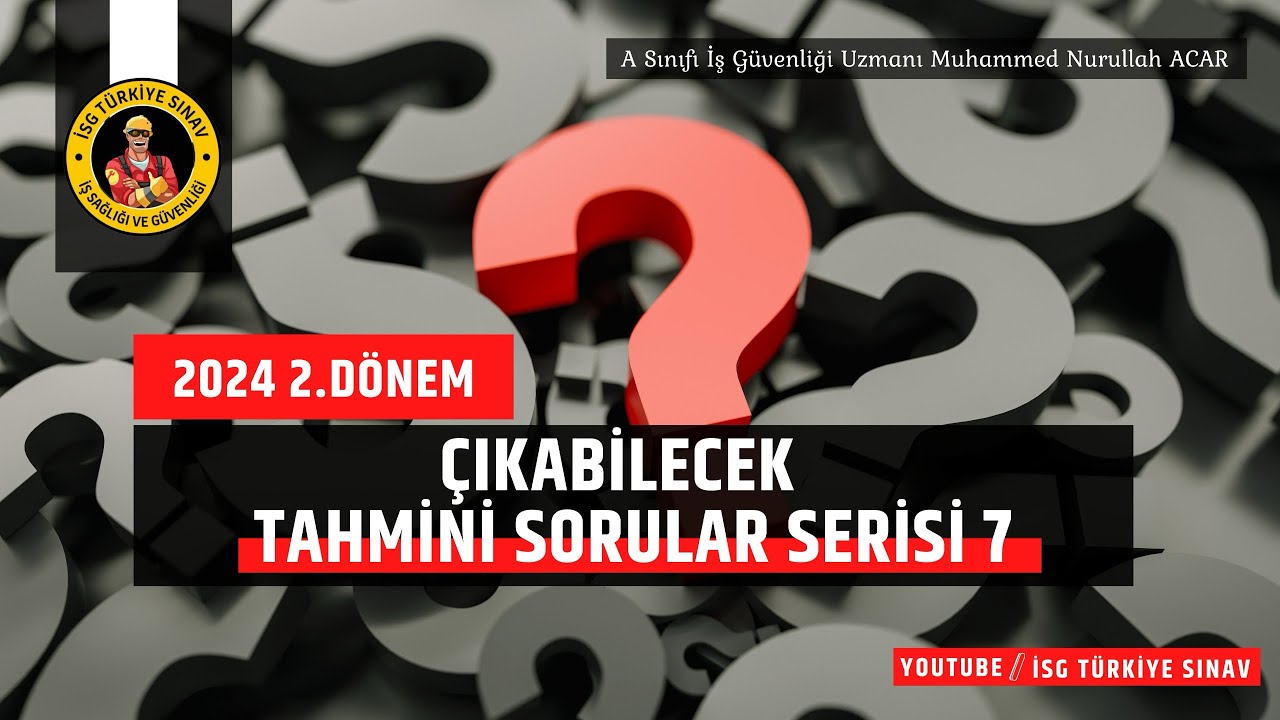 7- Çıkabilecek Tahmini Sorular Serisi - Aralık 2024 İSG Sınavları
