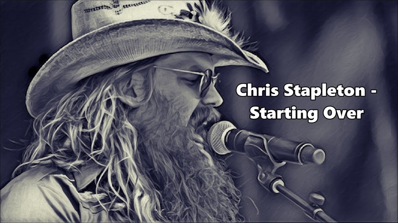 Chris Stapleton - Starting Over - Lyrics
