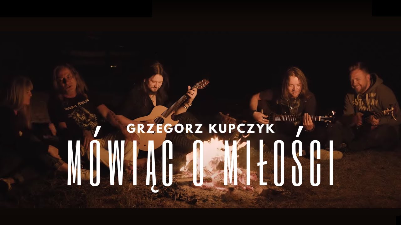 Grzegorz Kupczyk - Mówiąc o miłości (Official Video Clip)