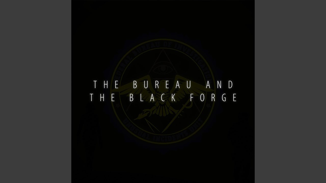 The Bureau and the Black Forge