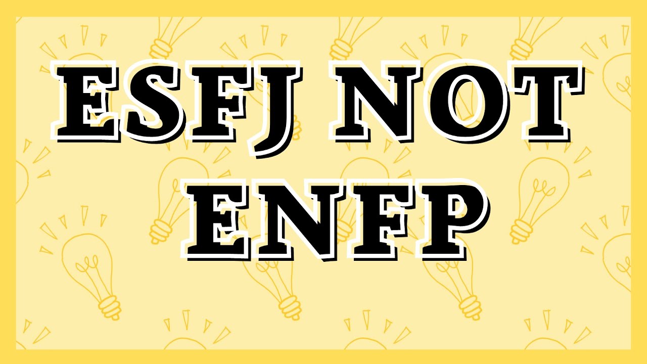 Why ESFJ Gets Mistyped as ENFP