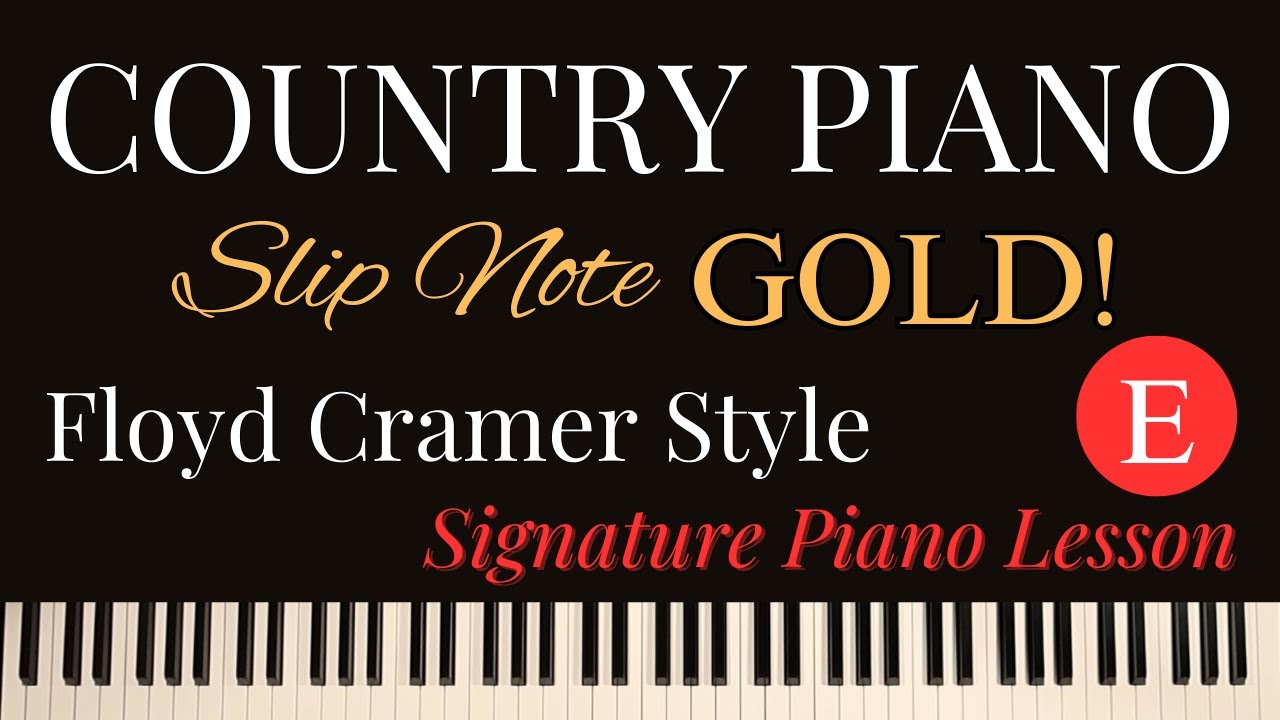 THE FLOYD CRAMER SLIP NOTE PIANO STYLE IN E!