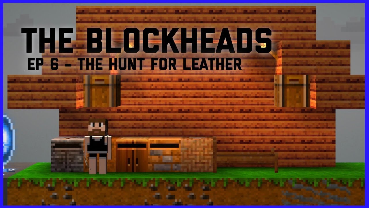 The Blockheads - Ep 6 - The Hunt for Leather (Expert Mode)