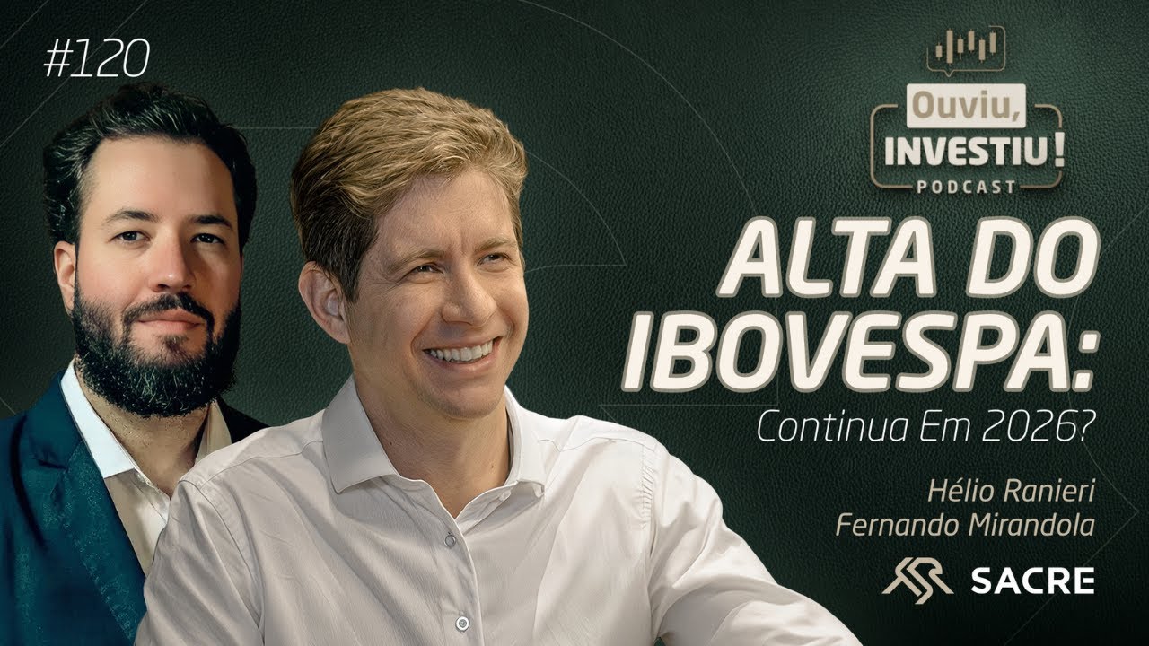 Alta do Ibovespa: 2026 será o ano dos altos lucros em Renda Variável? | Ouviu, Investiu! #EP120