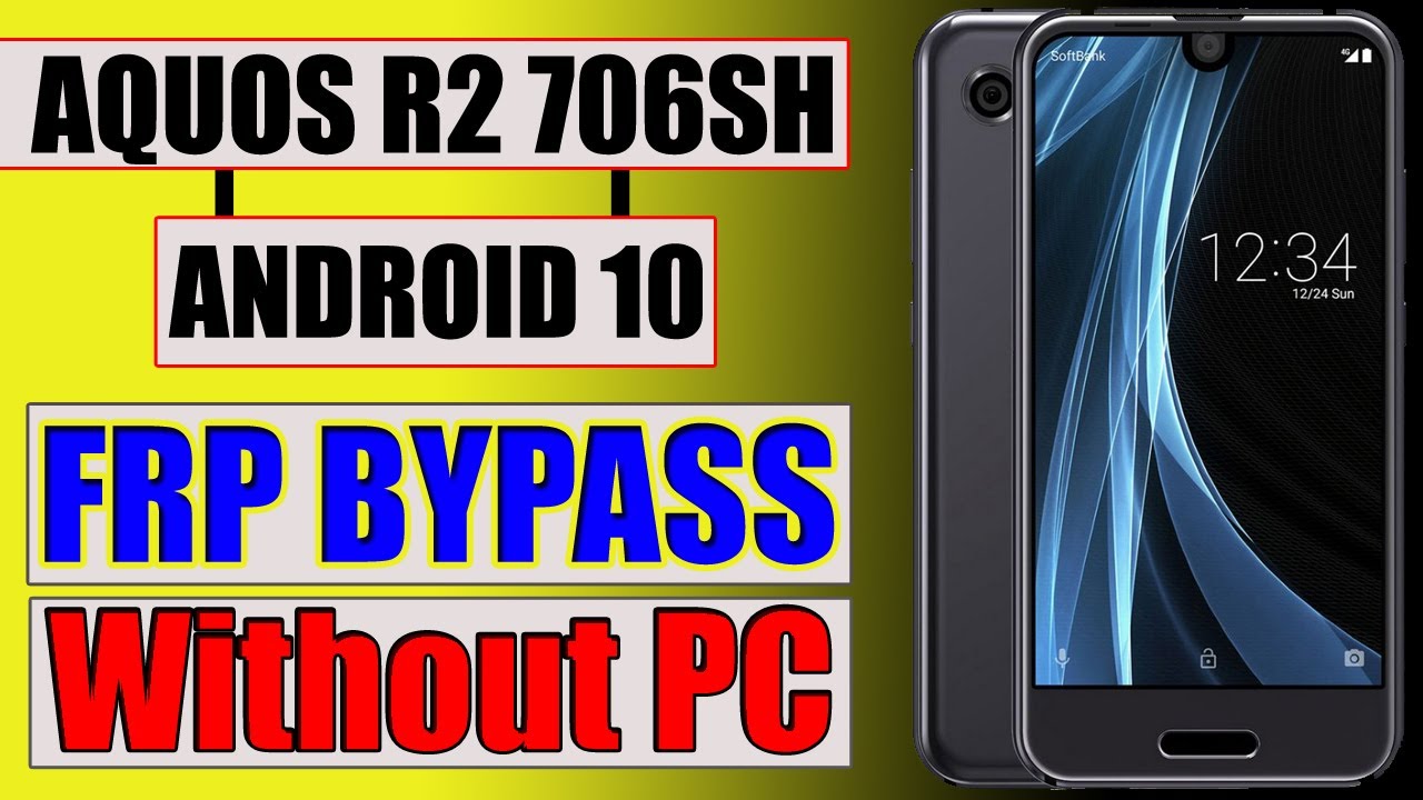 Aquos R2 706SH Android 10 FRP Bypass | Google Account Bypass Aquos R2 706sh Android 10 Without PC