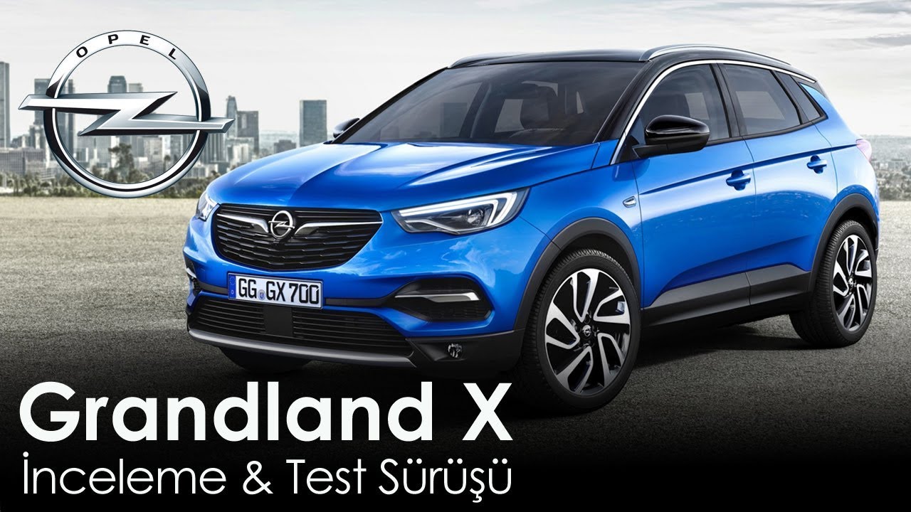 Opel Grandland X Otomobil Test Sürüşü - Özellikleri - İncelemesi