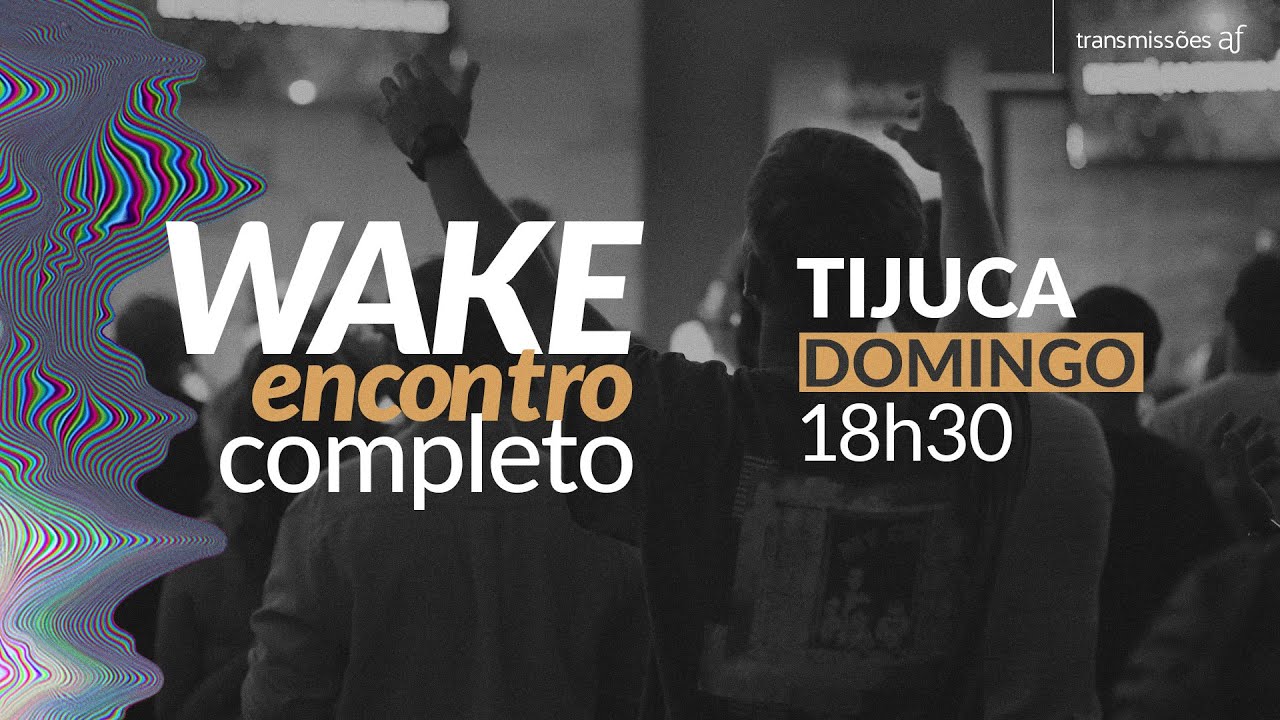 AF Tijuca &bull; Wake &bull; 04 Jan | 18h30 &bull; Raphael Araujo
