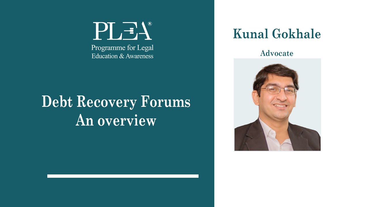 Debt Recovery Forums An overview by Kunal Gokhale