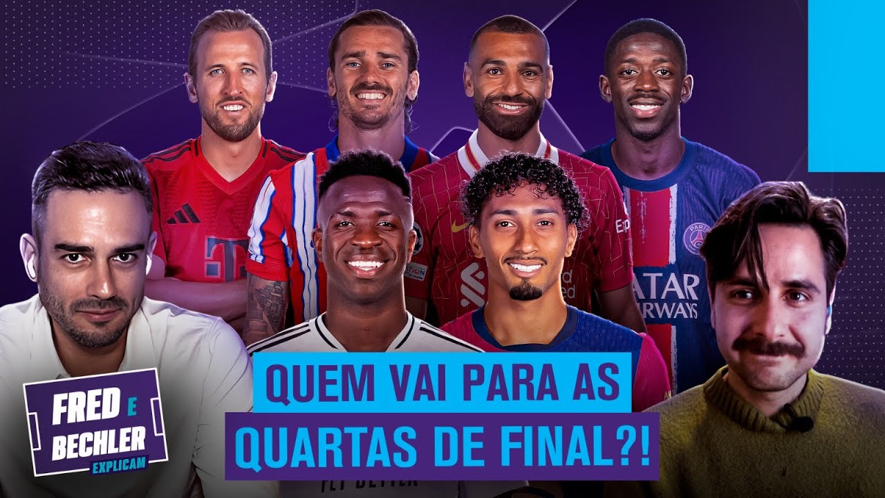 QUEM CHEGA MELHOR PARA AS OITAVAS DE FINAL DA CHAMPIONS? | FRED E BECHLER EXPLICAM