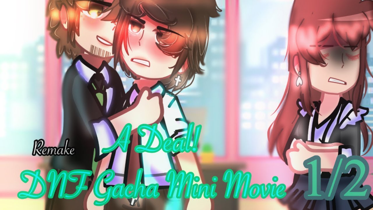 {Remake}!♡︎“A Deal!“ // DNF // Gacha Mini Movie♡︎BL” {1/2} PiperMcyt