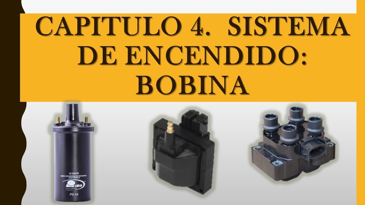 capitulo 4. Sistema de encendido: Bobinas