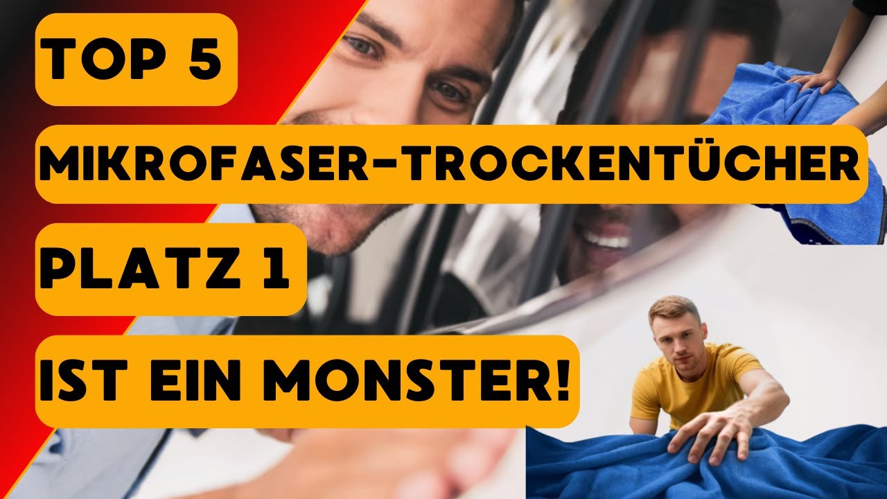 Top 5.  Mikrofaser Trockentücher,  Platz 1 ist ein Monster