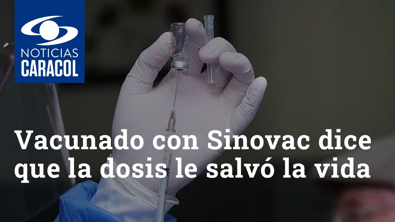 Vacunado con Sinovac dice que la primera dosis le salvó la vida al contagiarse de COVID