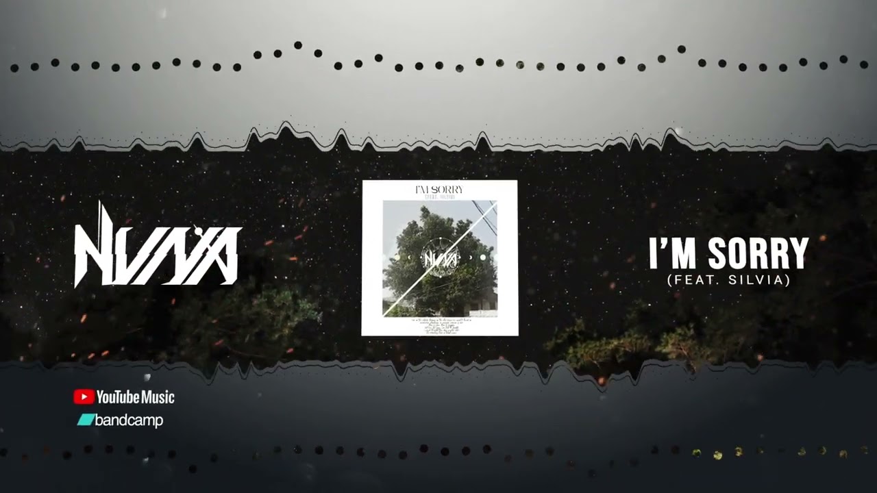 NVNA - I'm Sorry (Feat. Silvia)