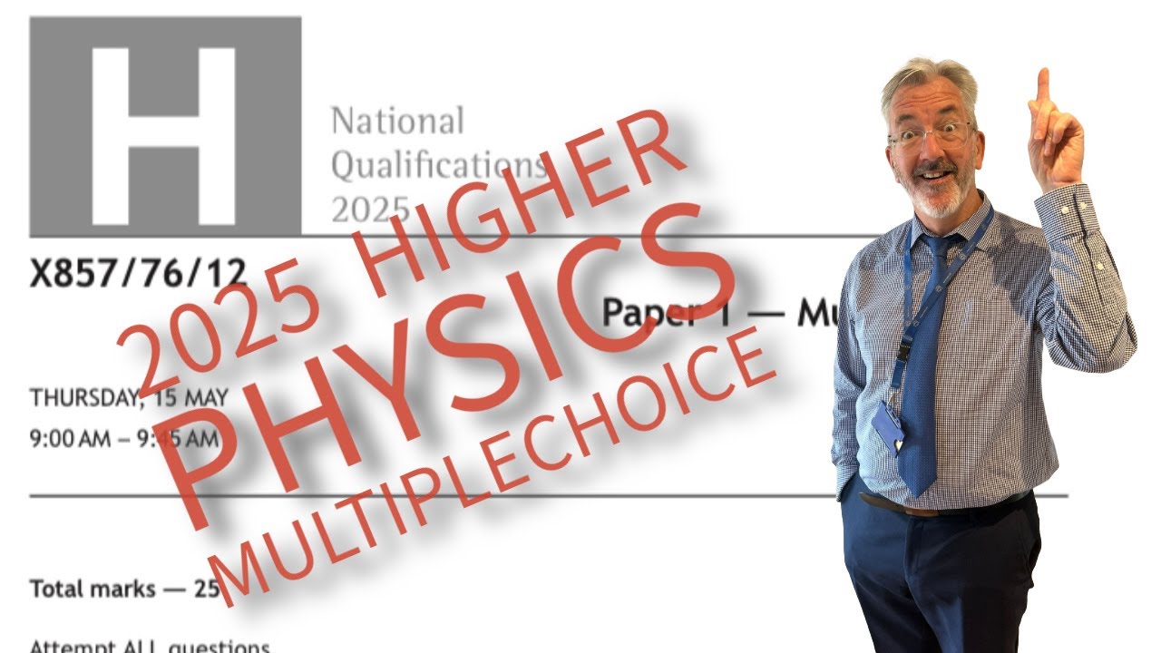 Higher Physics 2025 Multiple Choice full walkthrough