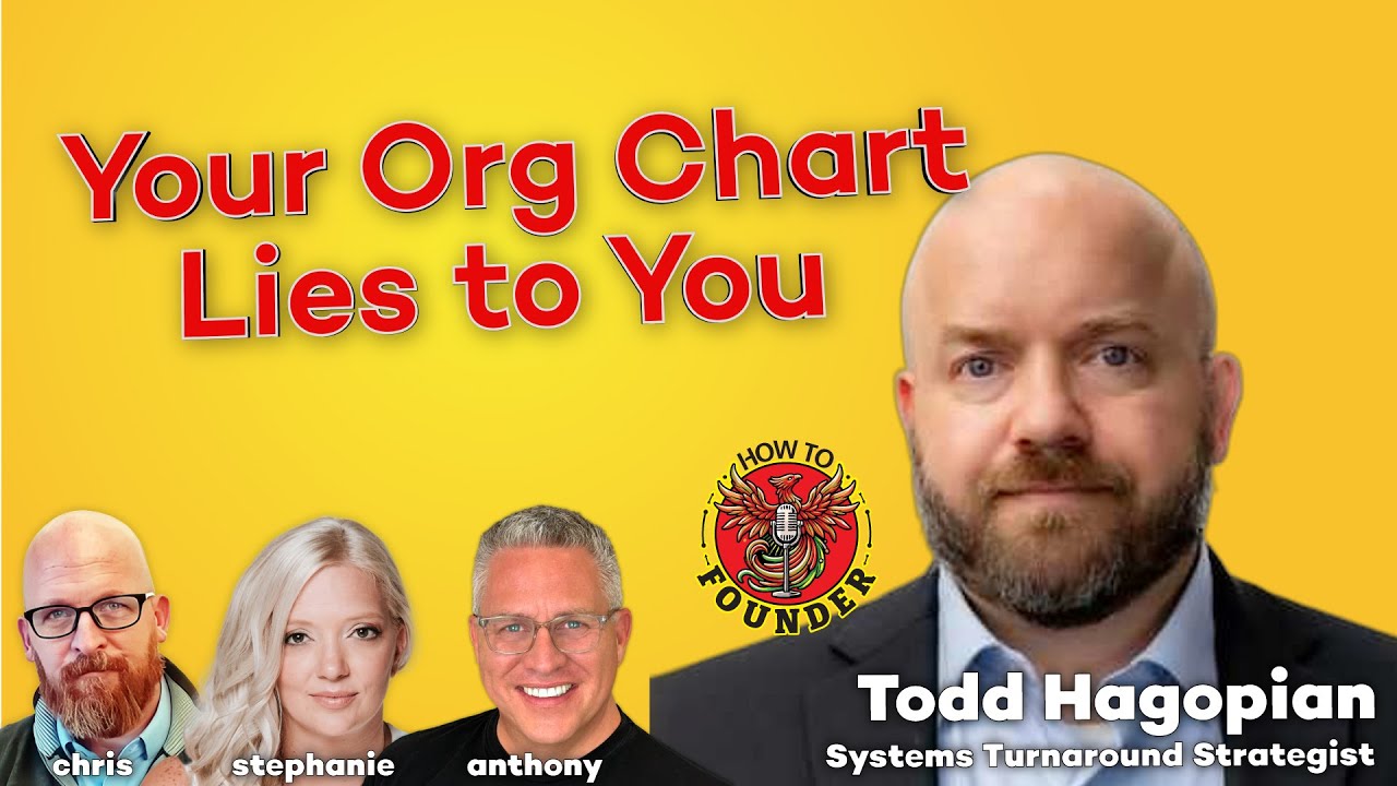 172 Your Org Chart Is a System with Todd Hagopian
