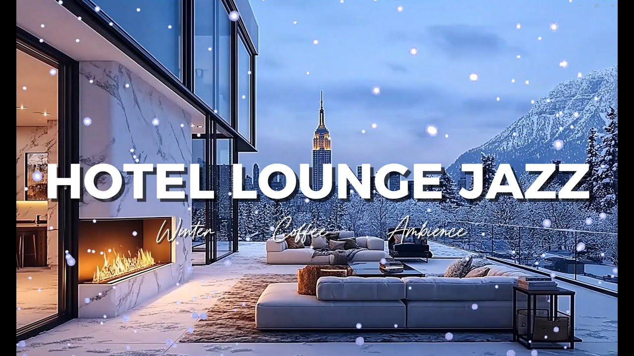 Hotel Lounge Jazz BGM - Smooth Relaxing Jazz Music for Winter Night Coffee Cafe Ambient Music