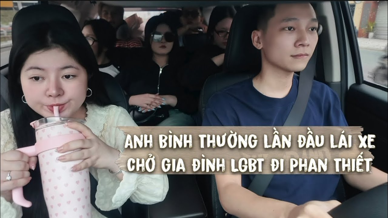 Birthday Travel vlog // Tập 1:  Gia đình LGBT lần đầu được Anh Bình Thường chở ra Phan Thiết.