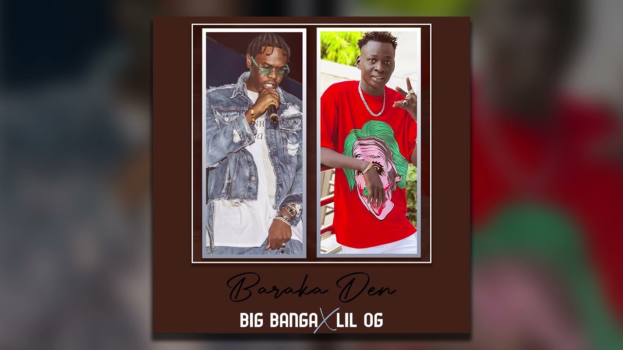 Big Banga Feat @Lilogofficiel223 - Baraka Den (Official audio)
