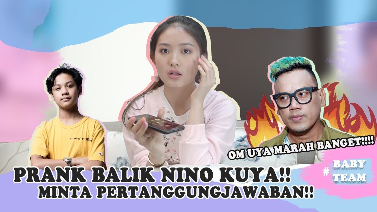 PRANK BALIK NINO KUYA! MINTA PERTANGGUNGJAWABAN! OM UYA MARAH BANGET!!