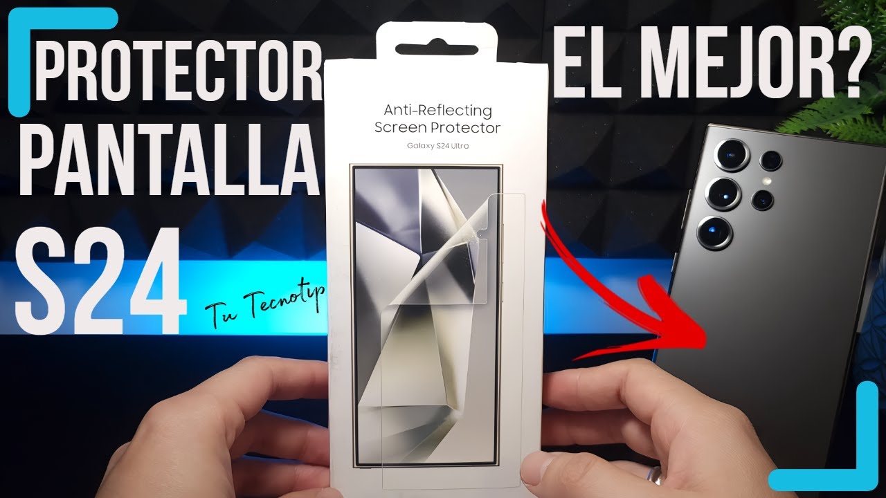 El mejor PROTECTOR de PANTALLA para el SAMSUNG GALAXY S24 ULTRA?