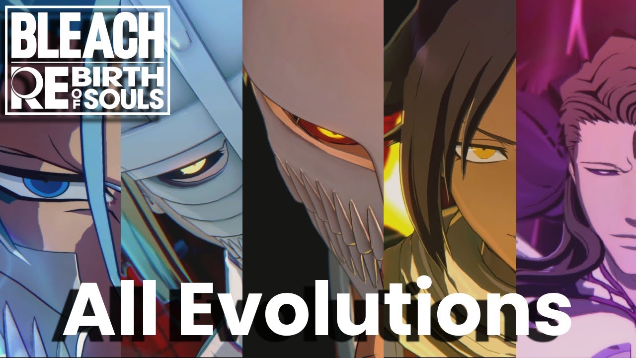 Bleach: Rebirth of Souls- Every Evolution + Re-awakening