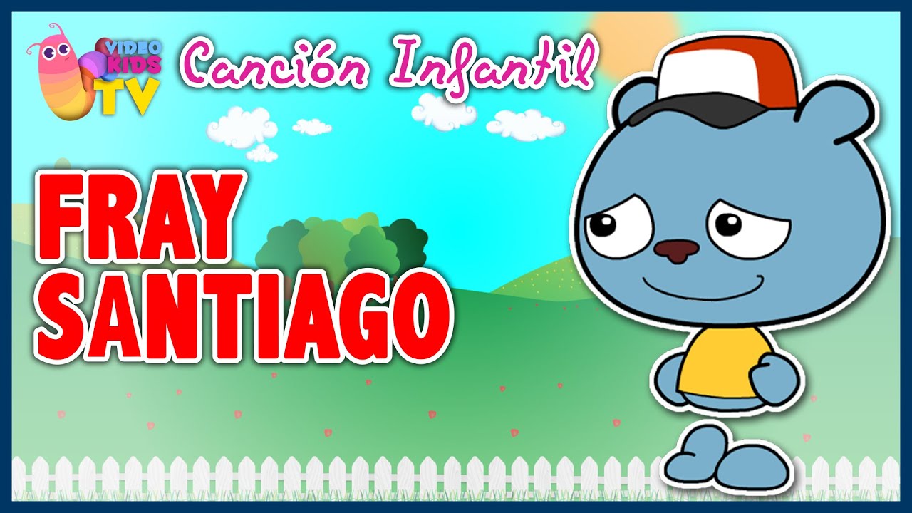 ♫♪ FRAY SANTIAGO ♫♪ canción infantil completa con dibujos animados