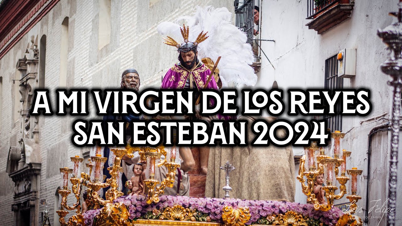 A mi Virgen de los Reyes | San Esteban en calle Águilas 2024 | Virgen de los Reyes