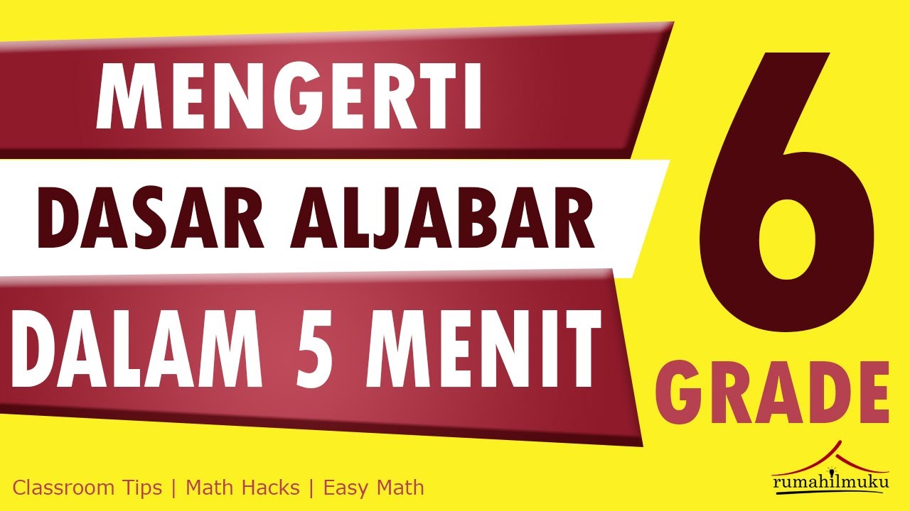Mengerti Dasar Aljabar Dalam 5 Menit | ALJABAR KELAS 6 - 7