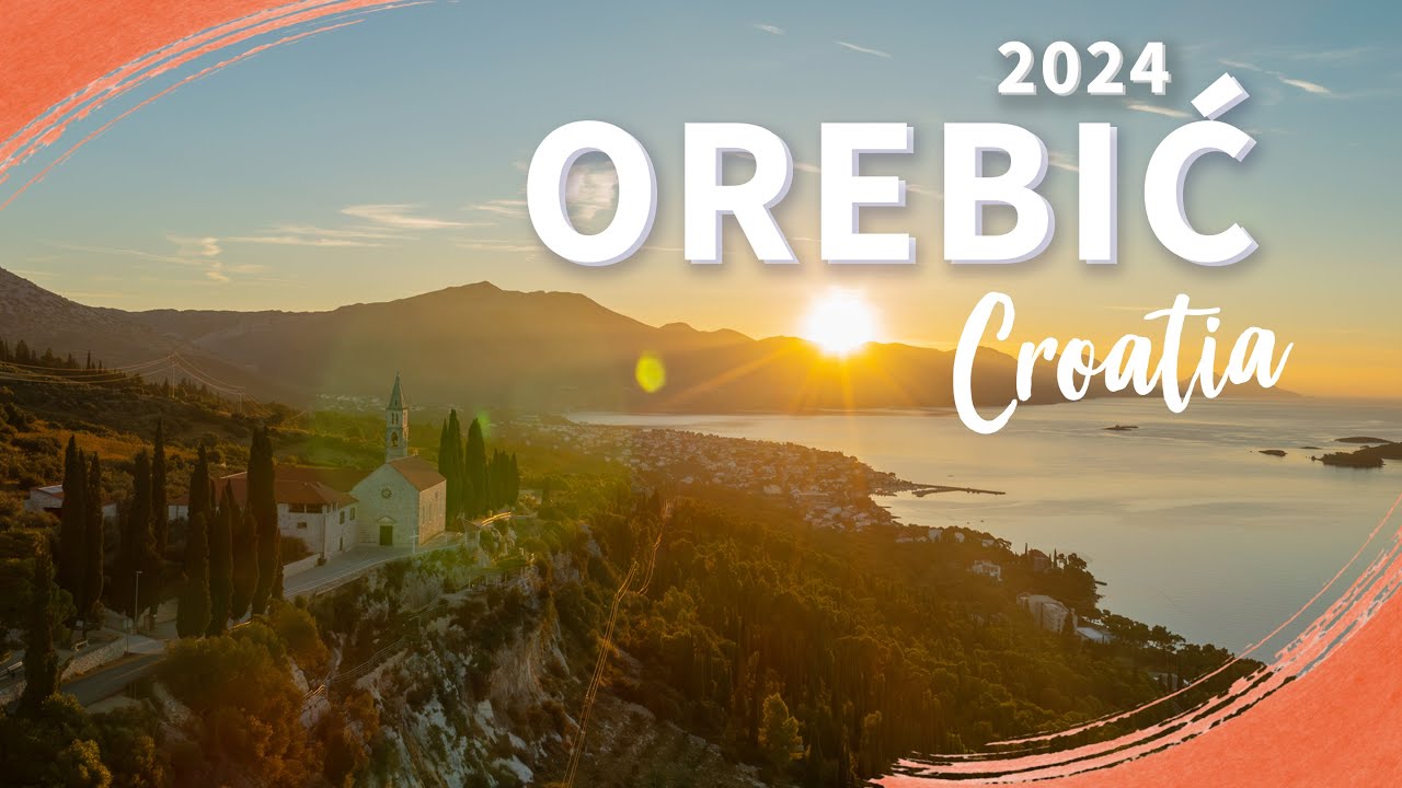 Town of Orebić 2024 | Pelje&scaron;ac Peninsula | Croatia