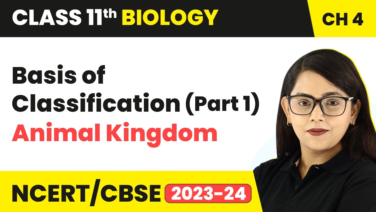 Basis of Classification (Part 1) - Animal Kingdom | Class 11 Biology Chapter 4 | NCERT/CBSE