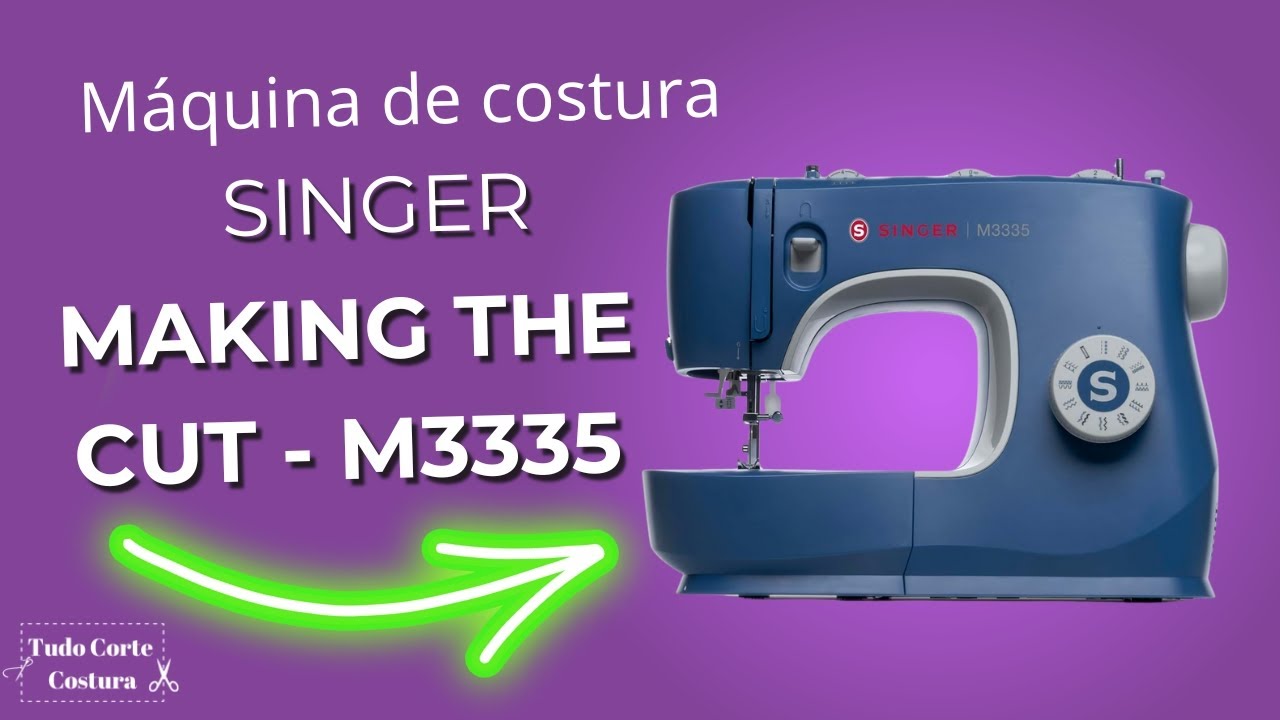 Máquina de Costura Singer, Making the Cut   M3335 é Boa?