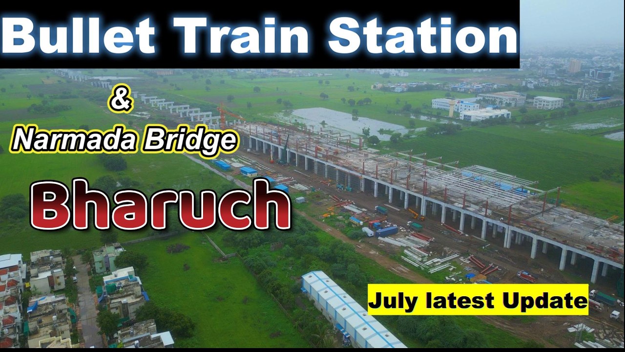Bharuch Bullet Train Station And Narmada Bridge construction July Latest Update